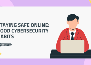 Good Cybersecurity Habits: Staying Safe Online - HailBytes